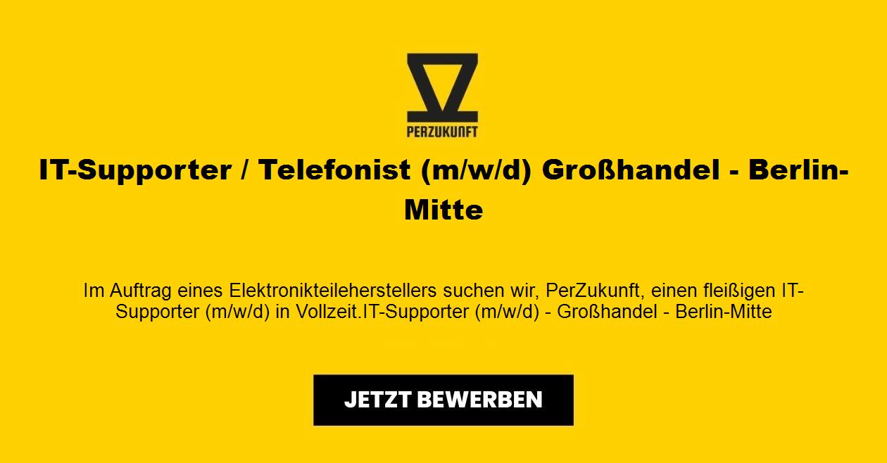 IT-Supporter / Telefonist m/w/d Großhandel - Berlin-Mitte