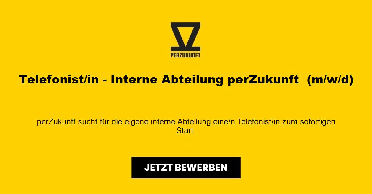 Telefonist - Interne Abteilung PerZukunft m/w/d
