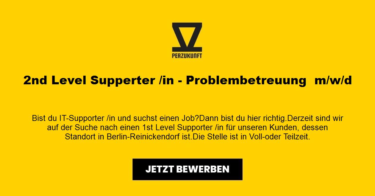2nd Level Supporter in Berlin - Problembetreuung  (m/w/d)