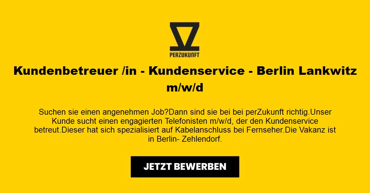 Kundenbetreuer - Kundenservice - Berlin Lankwitz (m/w/d)