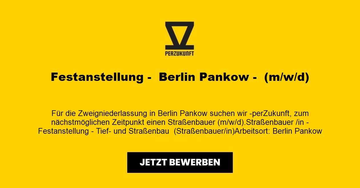 Festanstellung -  Berlin Pankow -  (m/w/d)