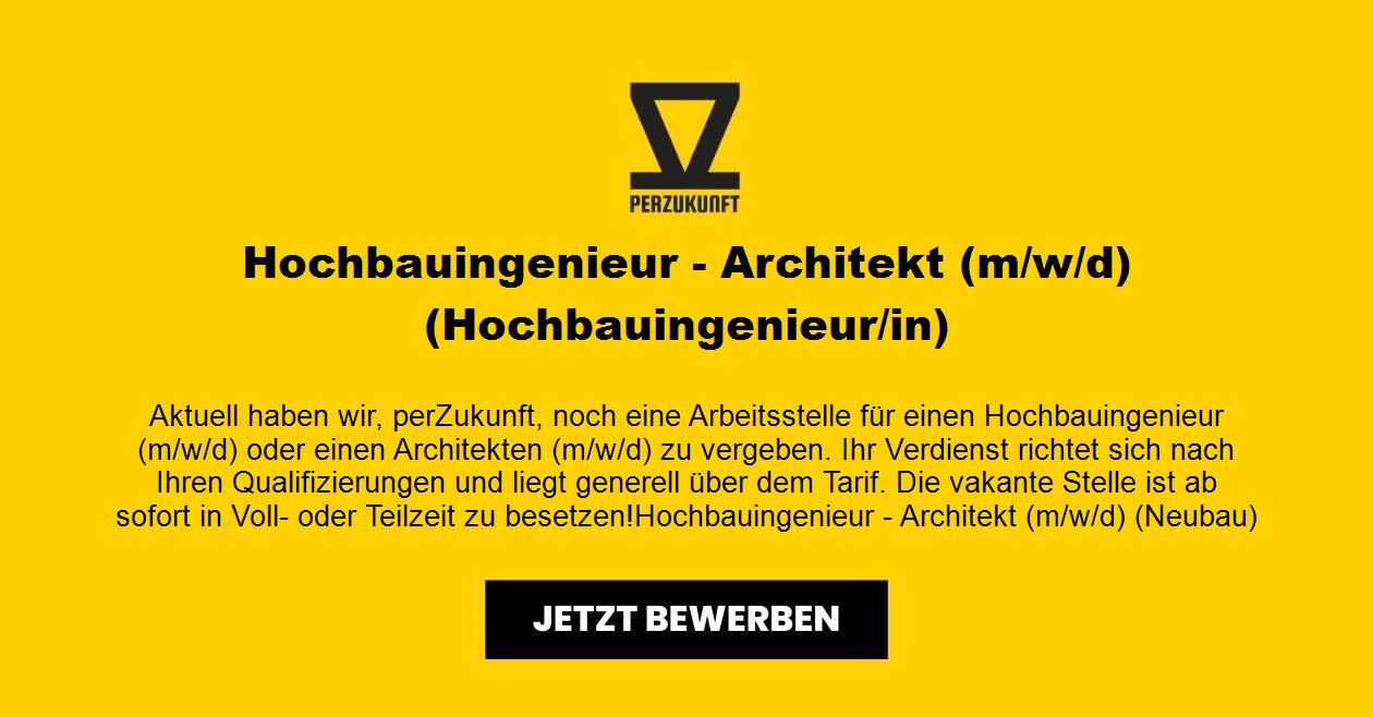 Hochbauingenieur - Architekt (m/w/d) (Hochbauingenieur/in)
