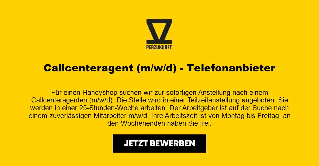 Callcenteragent (m/w/d) - Telefonanbieter