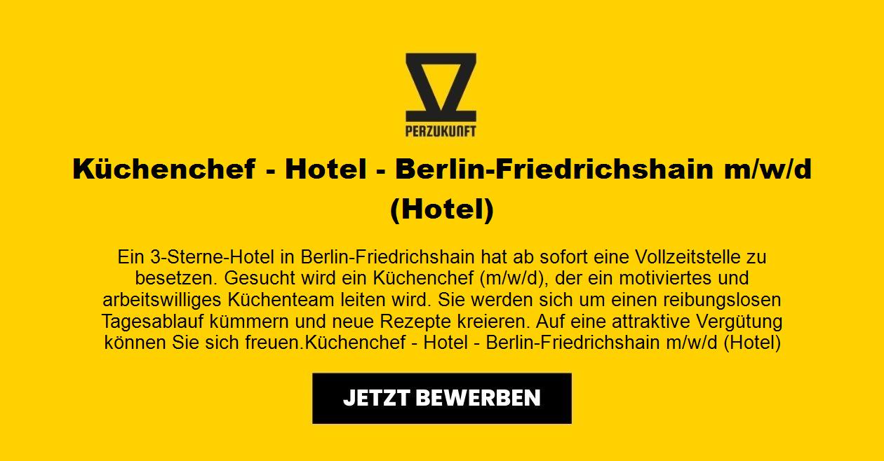Küchenchef - Hotel - Berlin-Friedrichshain m/w/d (Hotel)