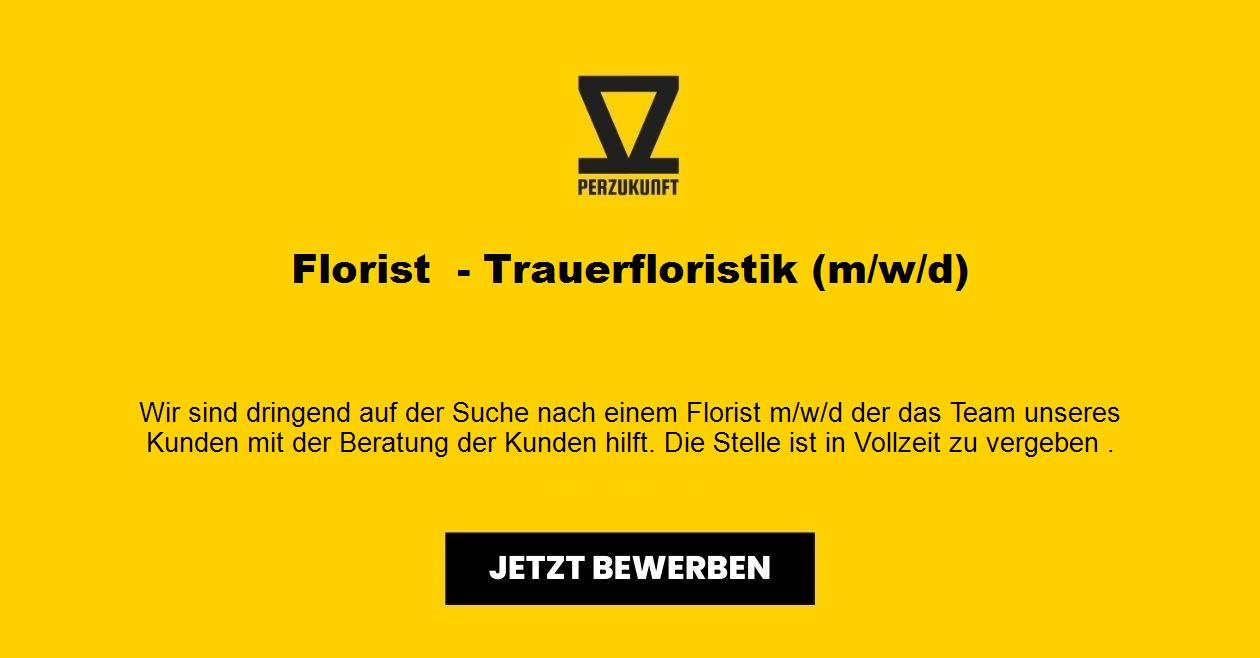 Florist  - Trauerfloristik (m/w/d)