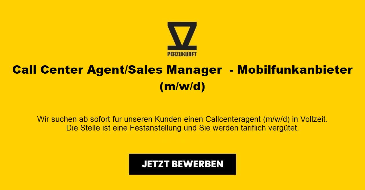Call Center Agent/Sales Manager  - Mobilfunkanbieter (m/w/d)
