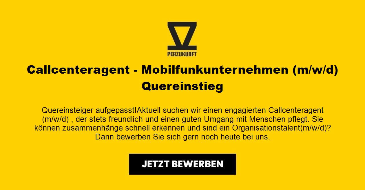 Callcenteragent (m/w/d) - Mobilfunkunternehmen
