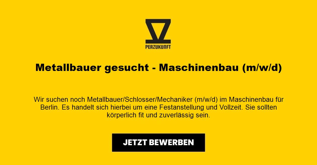 Metallbauer gesucht - Maschinenbau (m/w/d) Berlin