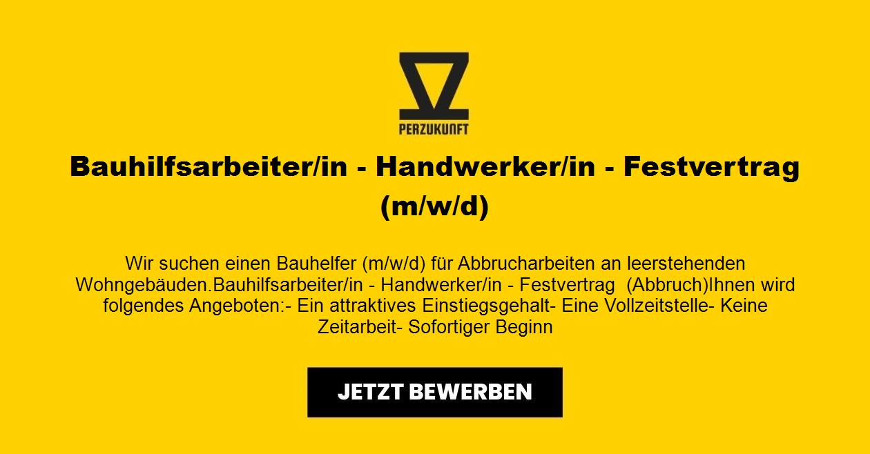Bauhilfsarbeiter/in - Handwerker/in - Festvertrag  (m/w/d)