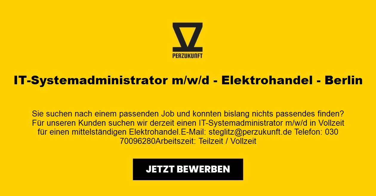 IT-Systemadministrator (m/w/d) - Elektrohandel - Berlin