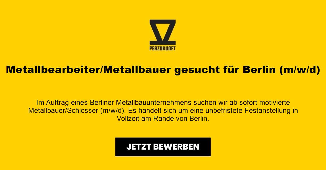 Metallbearbeiter/Metallbauer gesucht für Berlin (m/w/d)