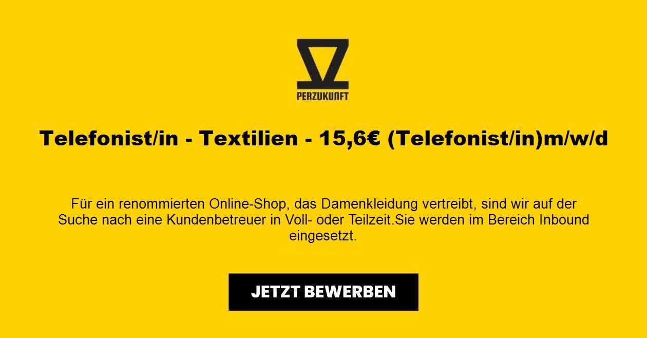 Telefonist/in - Textilien - 15,6€ (Telefonist/in)m/w/d