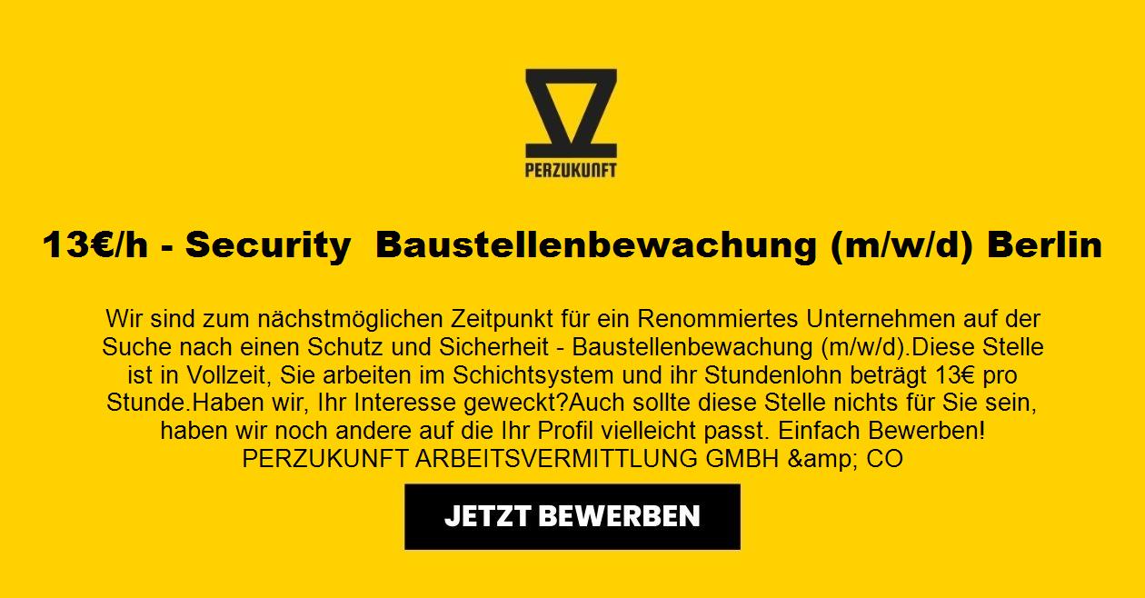 28,09€/h - Security  Baustellenbewachung (m/w/d) Berlin