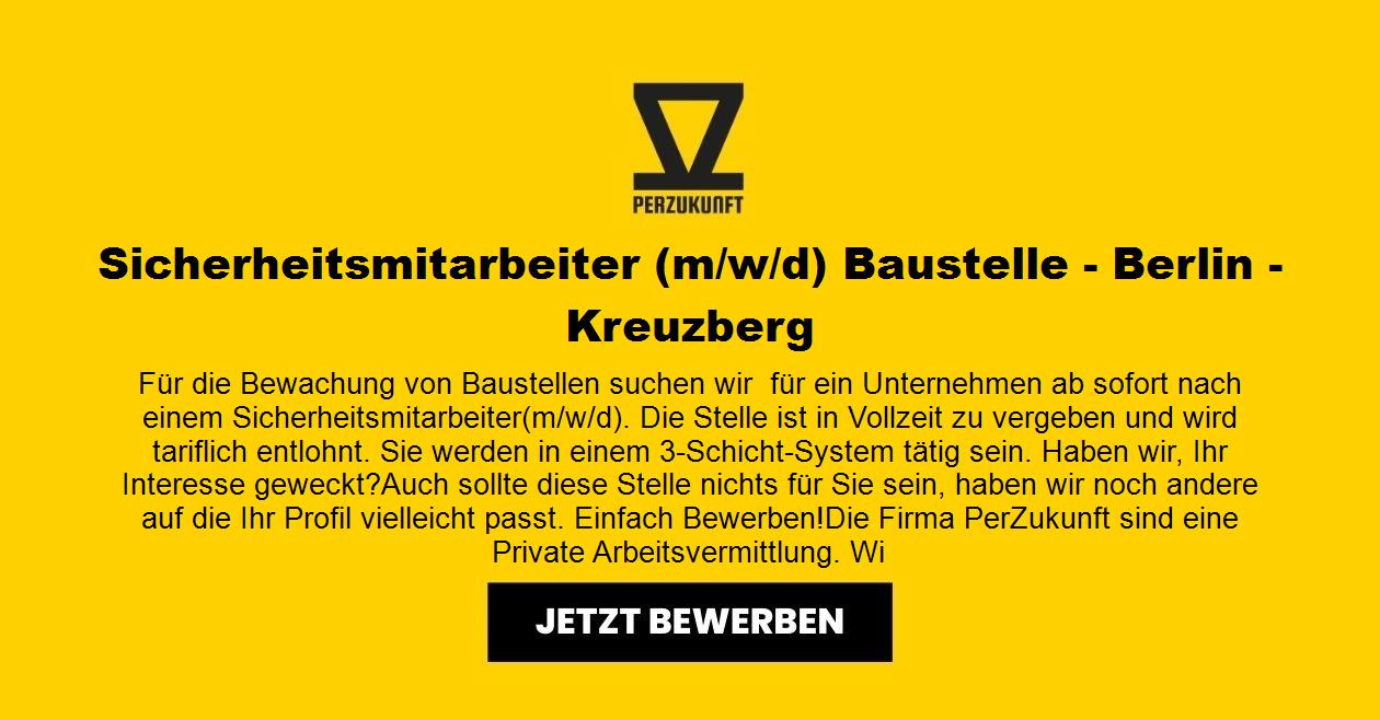 Sicherheitsmitarbeiter (m/w/d) Baustelle - Berlin -Kreuzberg