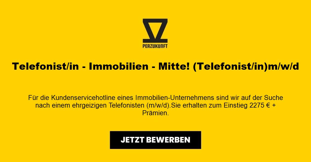 Telefonist - Immobilien - Mitte! (Telefonist/in)m/w/d