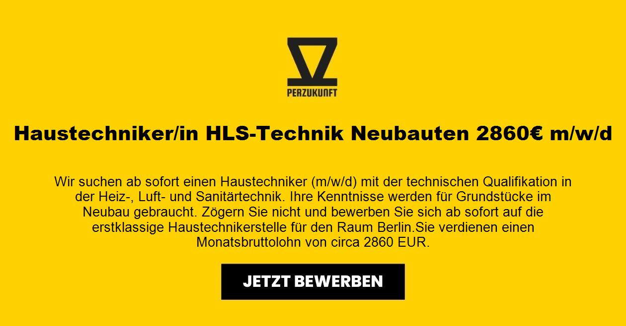 Haustechniker/in HLS-Technik Neubauten 6178,29 Euro m/w/d
