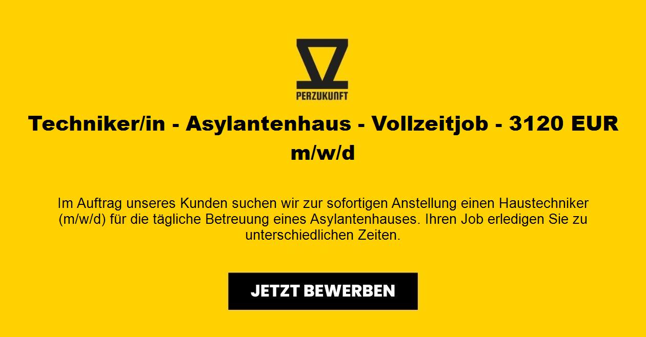 Techniker/in m/w/d Asylantenhaus  - 6739,95 Euro