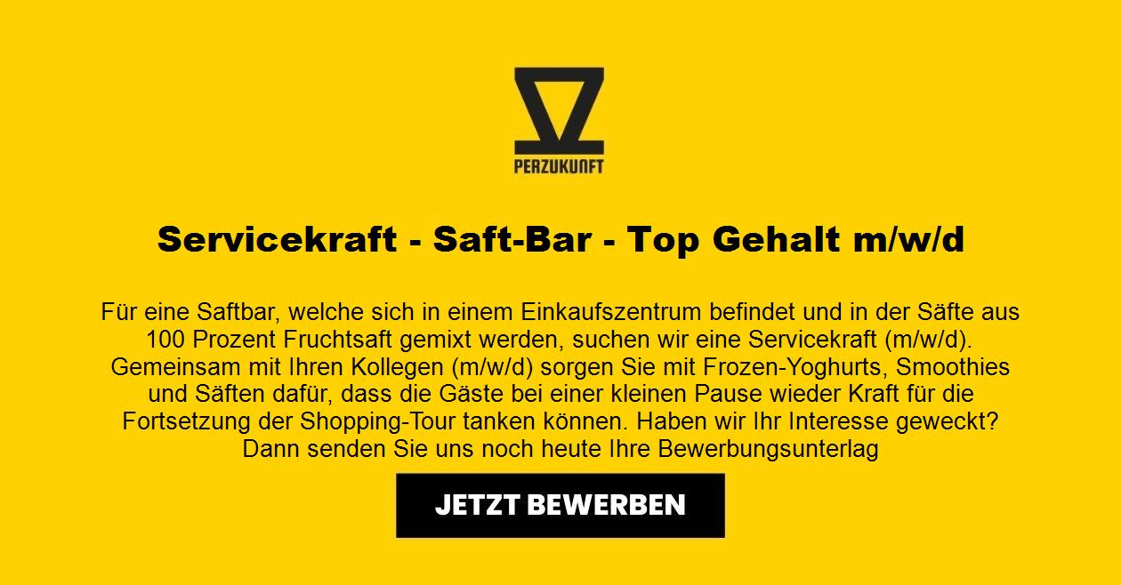 Servicekraft - Saft-Bar - Top Gehalt m/w/d