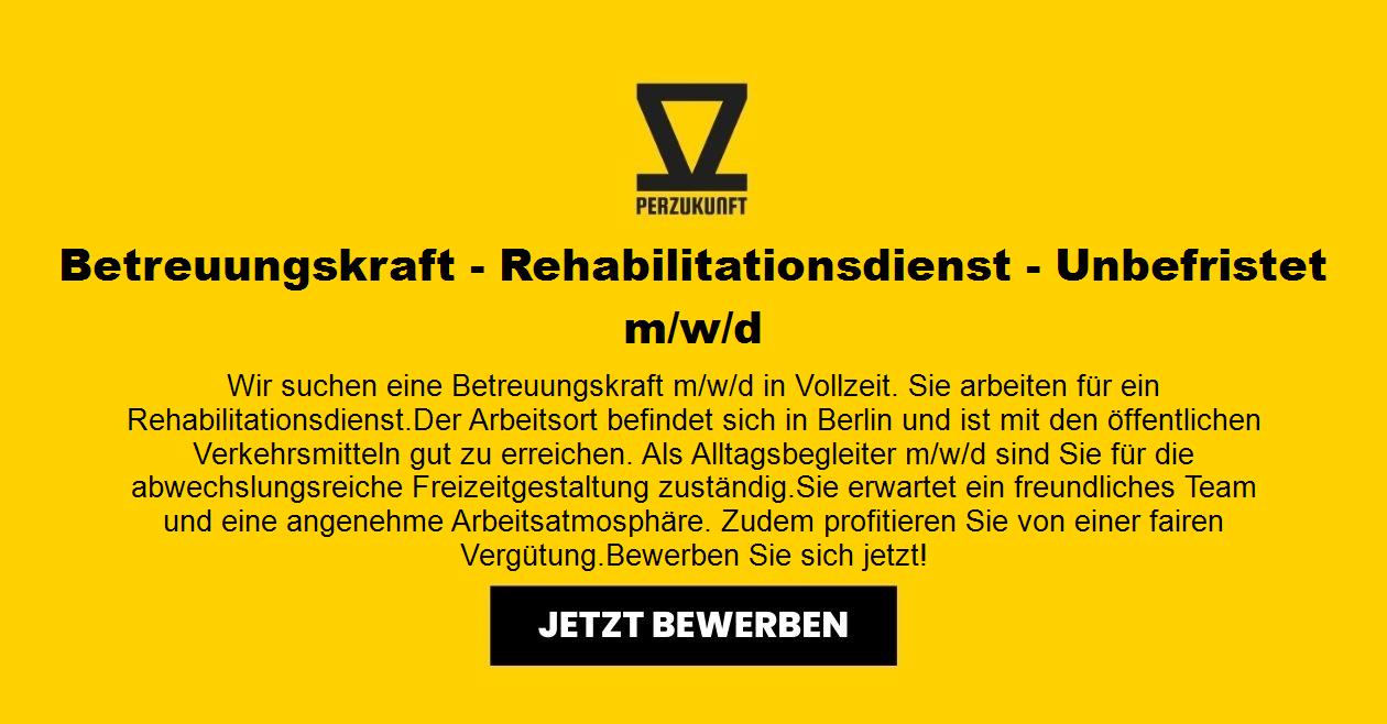 Betreuungskraft - Rehabilitationsdienst - Unbefristet m/w/d