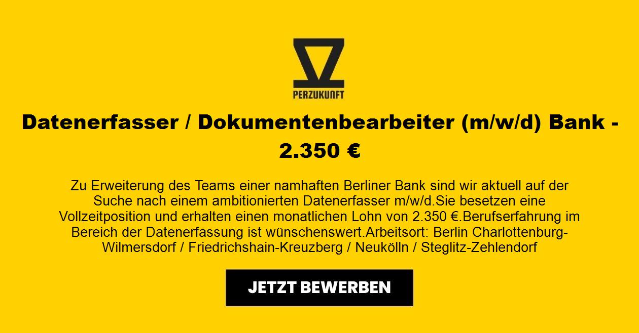 Datenerfasser / Dokumentenbearbeiter (m/w/d) Bank - 2.350 €