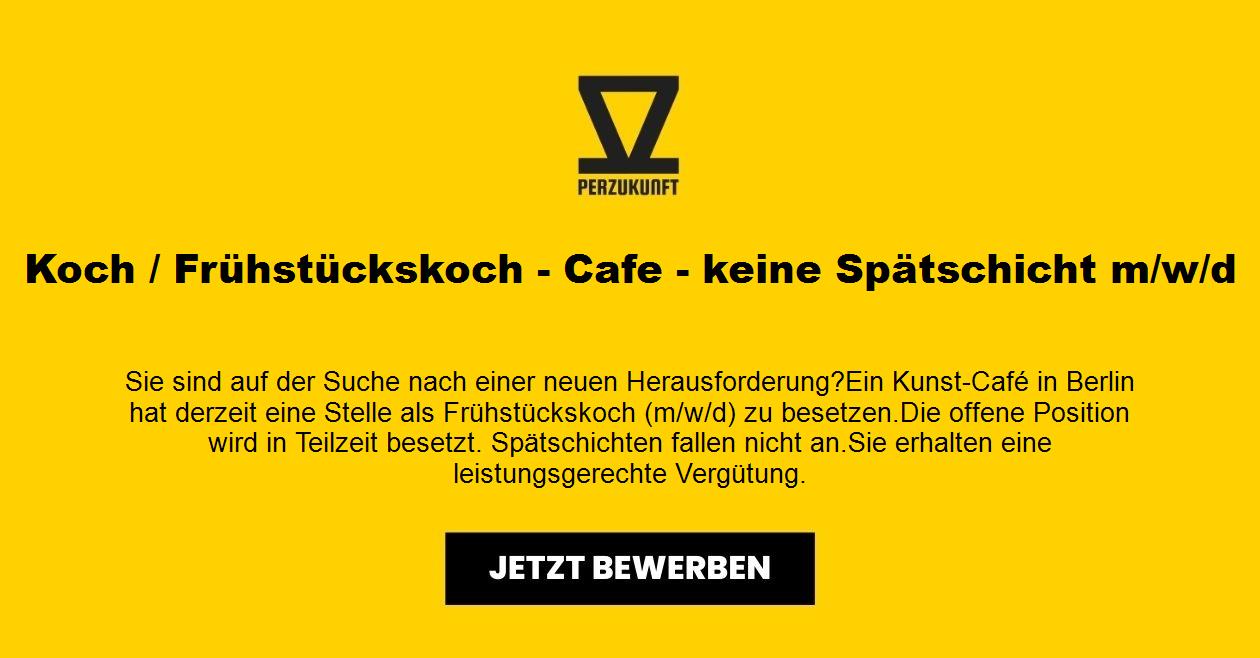 Koch / Frühstückskoch - Cafe - keine Spätschicht m/w/d