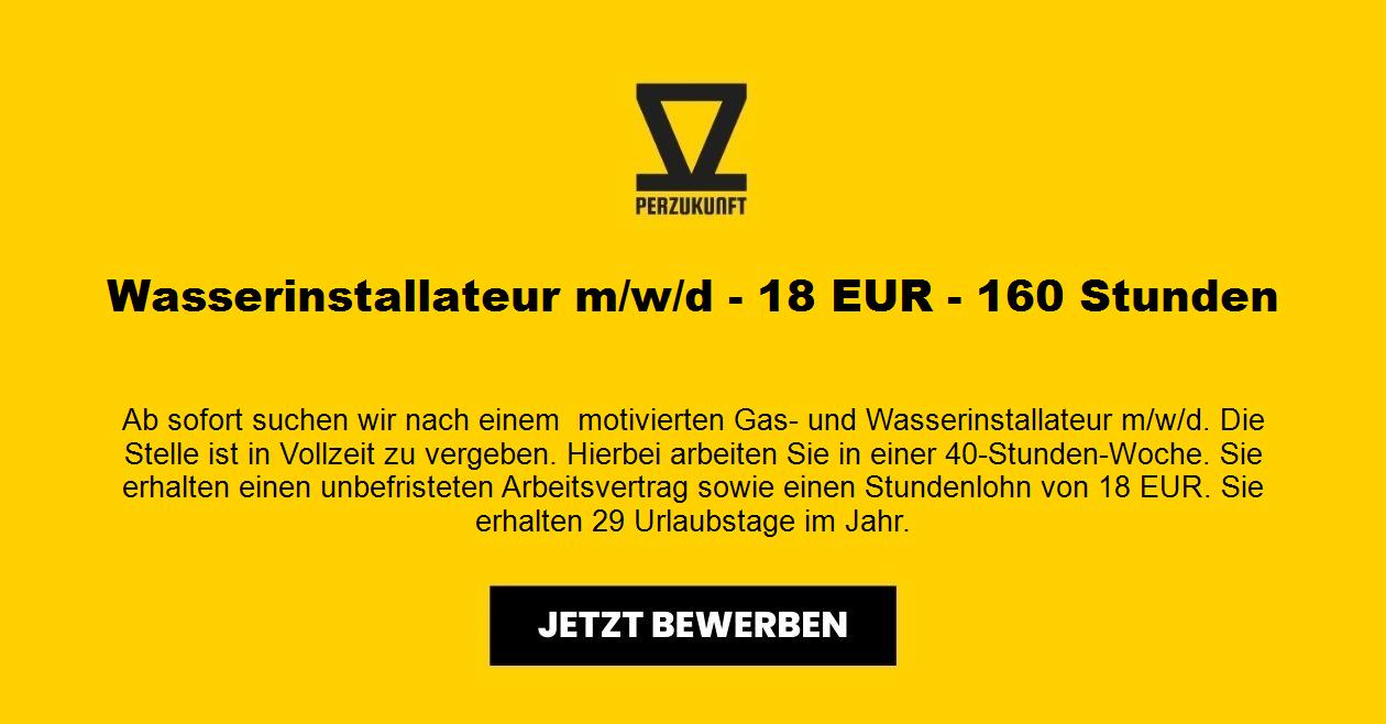 Wasserinstallateur m/w/d - 18 EUR - 160 Stunden