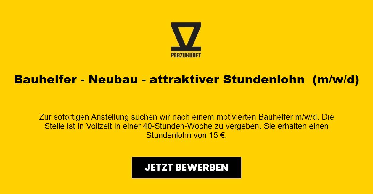 Bauhelfer - Neubau - attraktiver Stundenlohn  (m/w/d)