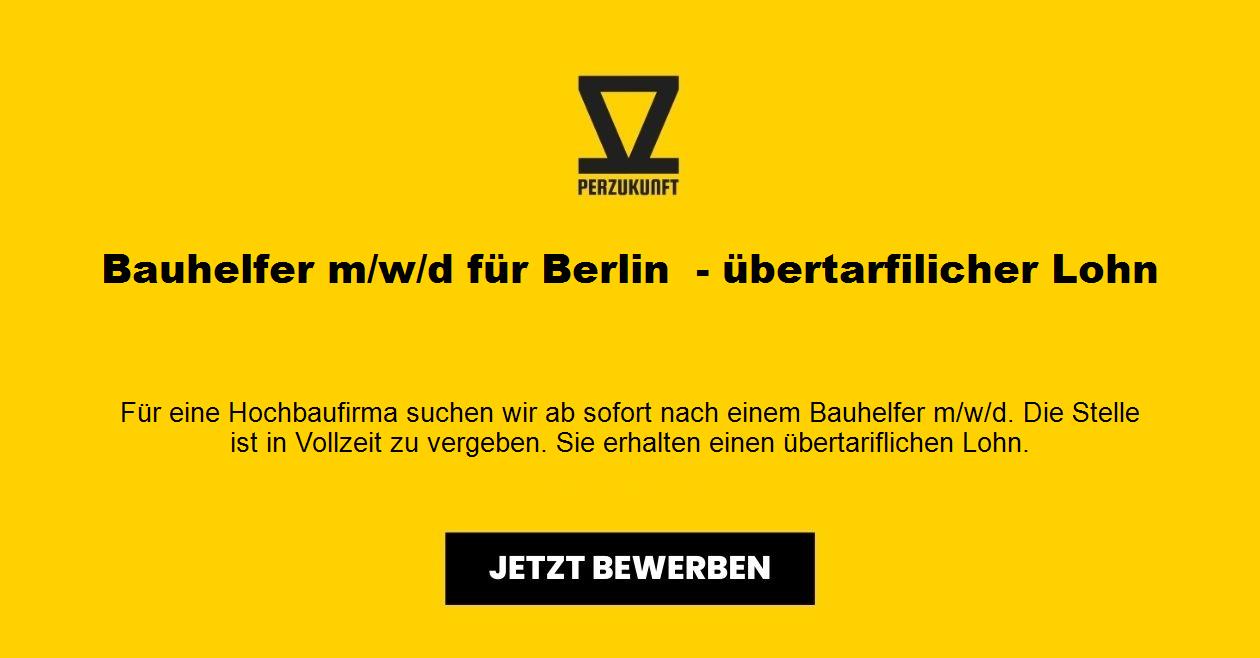 Bauhelfer m/w/d für Berlin  - übertarfilicher Lohn