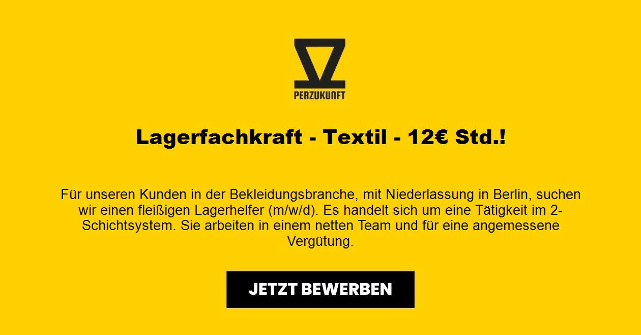 Lagerfachkraft - Textil - 20,05€ Std.!