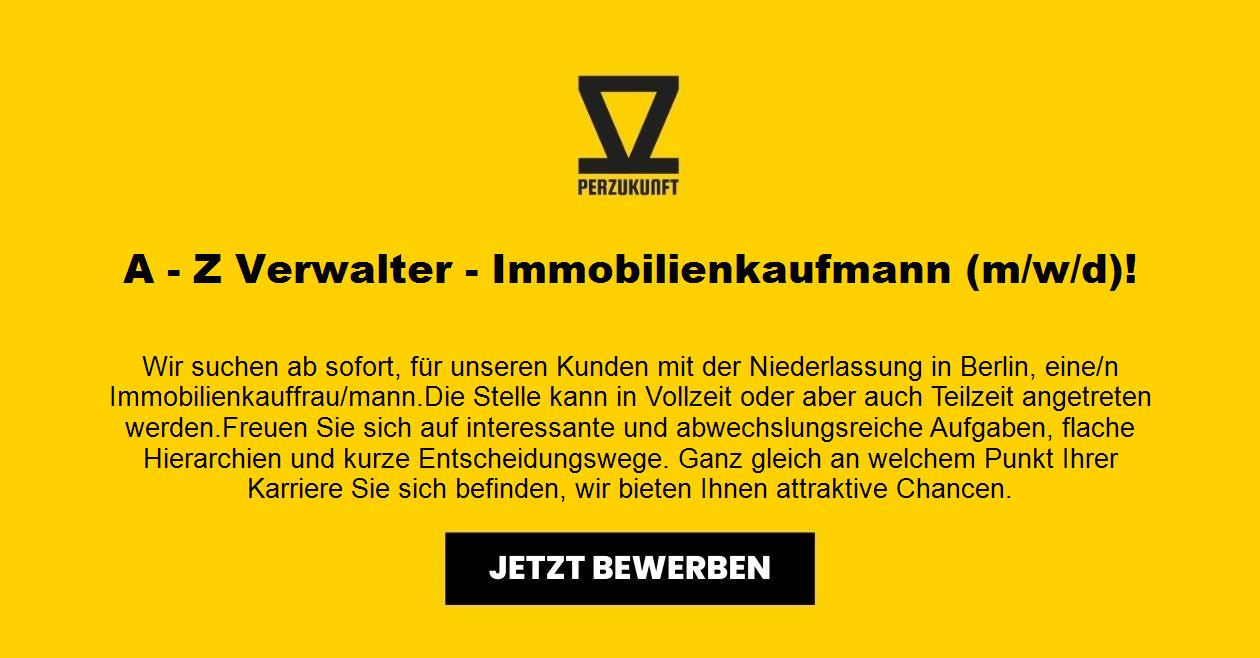 A - Z Verwalter - Immobilienkaufmann (m/w/d)!