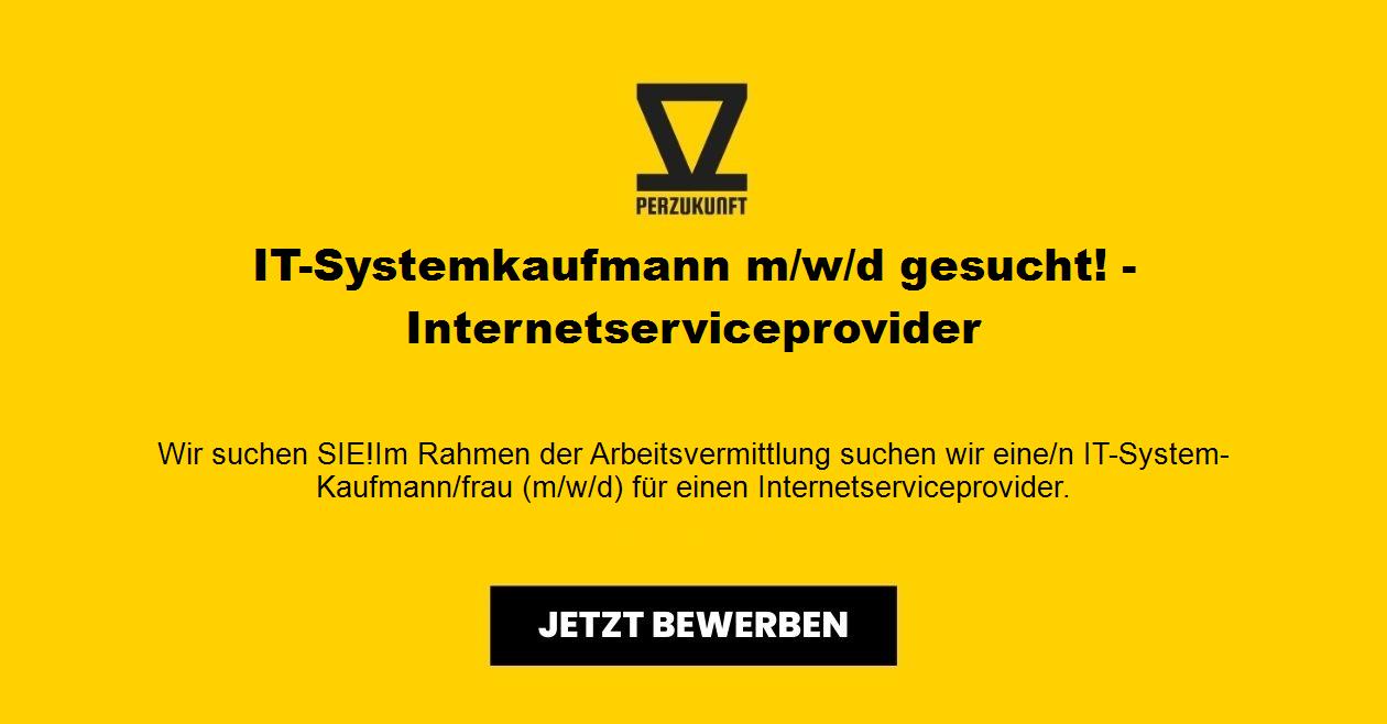 IT-Systemkaufmann m/w/d gesucht! - Internetserviceprovider