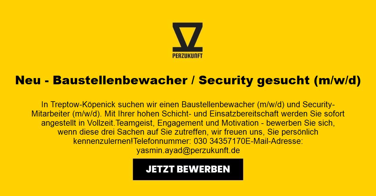 Neu - Baustellenbewacher / Security gesucht (m/w/d)
