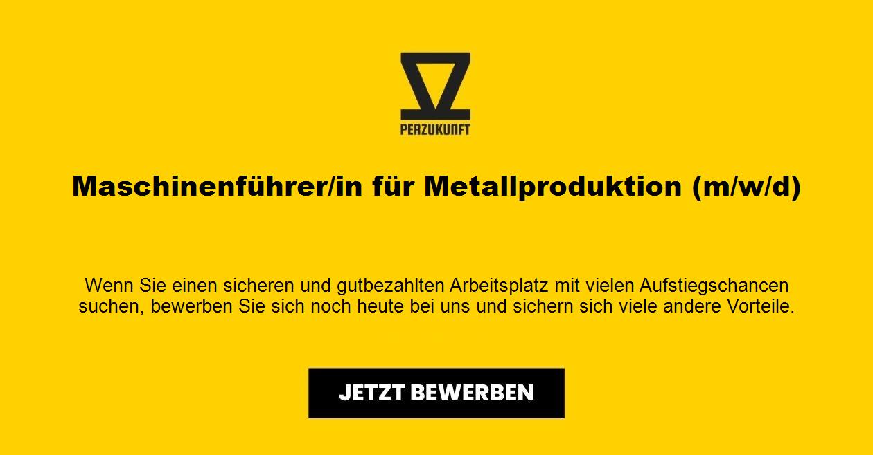 Maschinenführer/in für Metallproduktion (m/w/d)