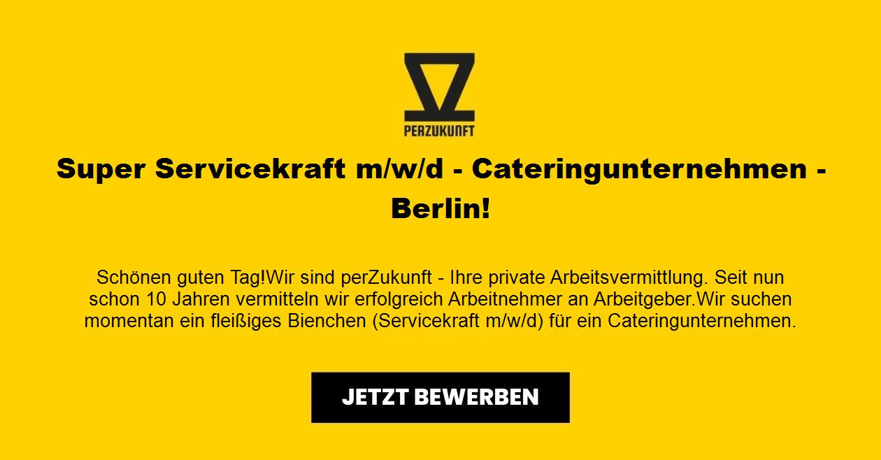 Super Servicekraft m/w/d - Cateringunternehmen - Berlin!