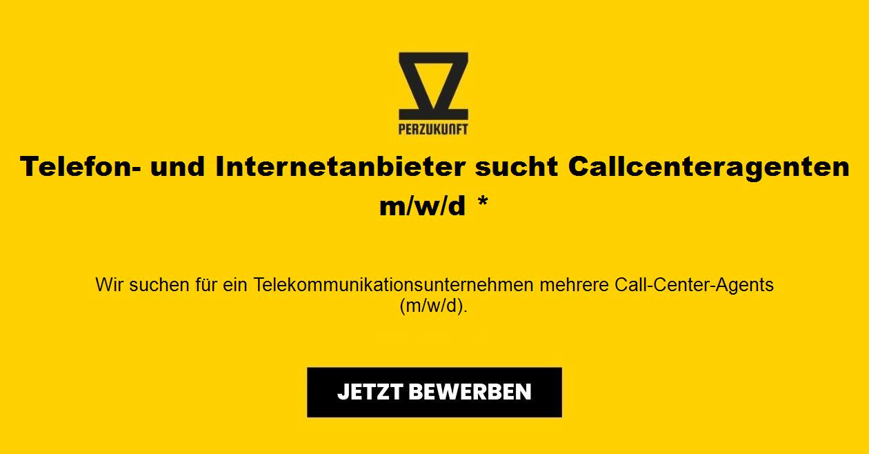Telefon- und Internetanbieter sucht Callcenteragenten m/w/d *
