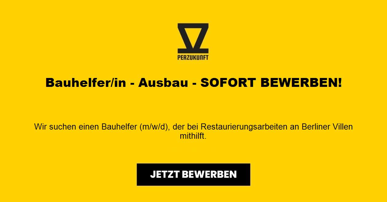 Bauhelfer/in - Ausbau - SOFORT BEWERBEN!