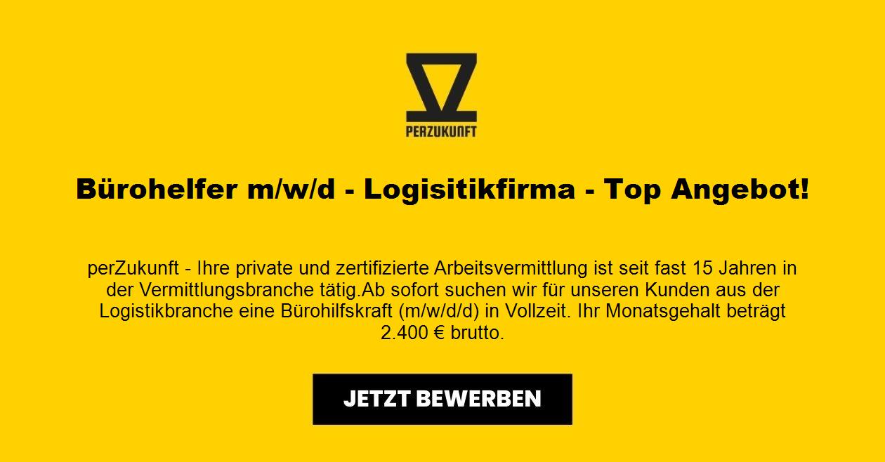 Bürohelfer m/w/d - Logisitikfirma - Top Angebot!