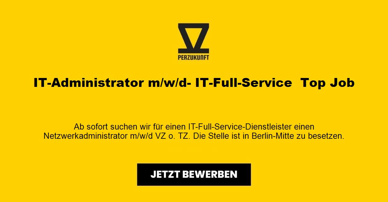 IT-Administrator m/w/d- IT-Full-Service  Top Job
