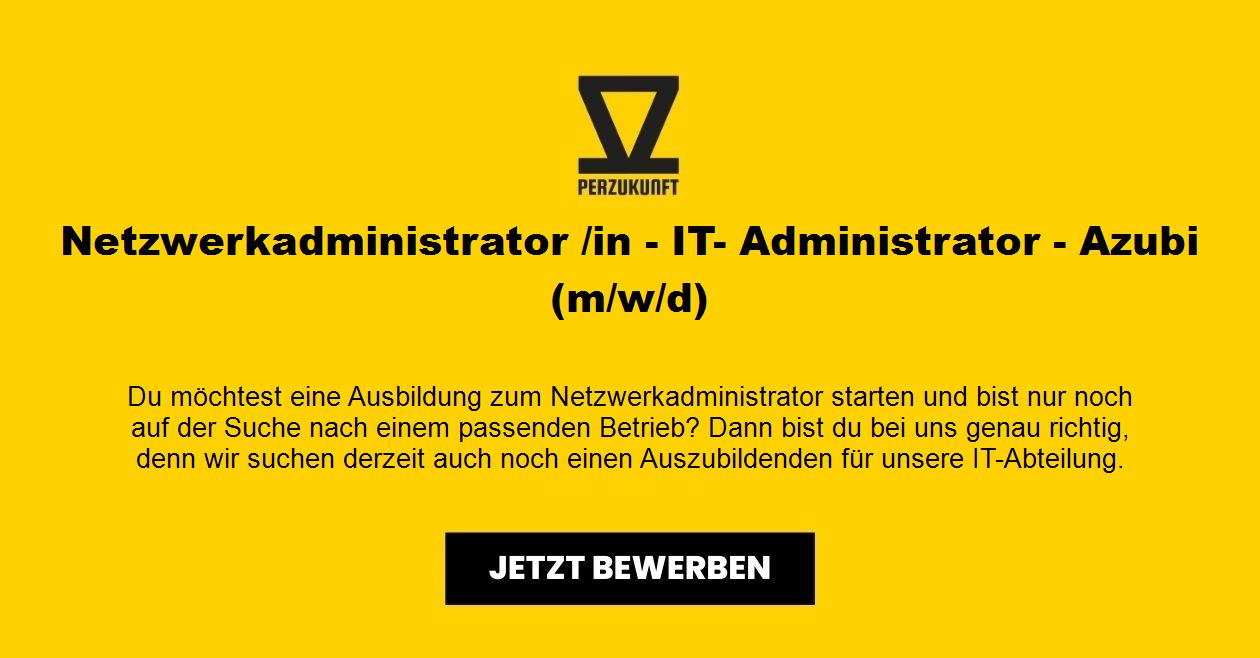 Netzwerkadministrator /in - IT- Administrator - Azubi(m/w/d)