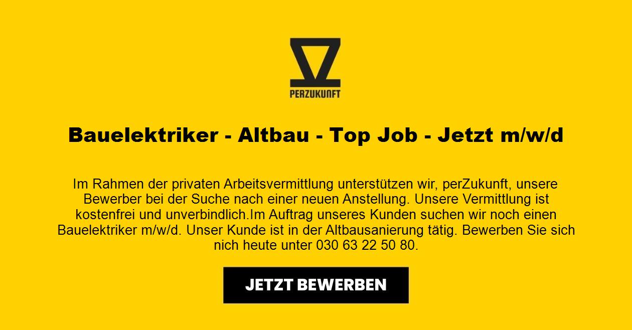 Bauelektriker - Altbau - Top Job - Jetzt m/w/d