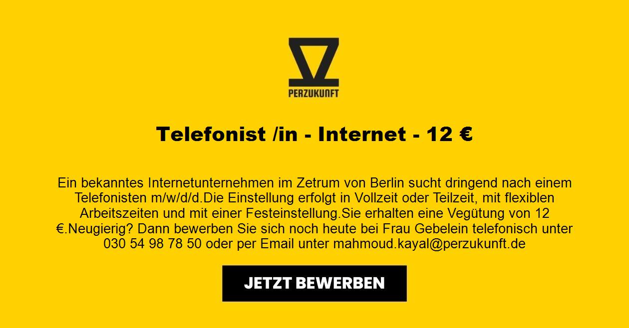 Telefonist /in - Internet - 12 €