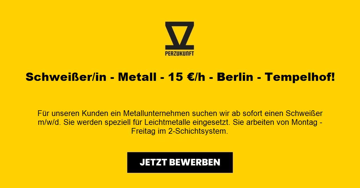 Schweißer/in - Metall - 16,04 €/h - Berlin - Tempelhof!