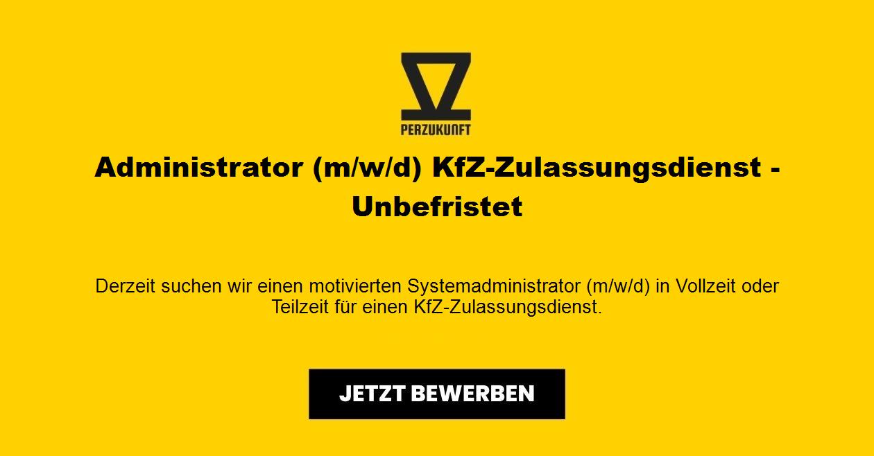 Administrator (m/w/d) KfZ-Zulassungsdienst - Unbefristet