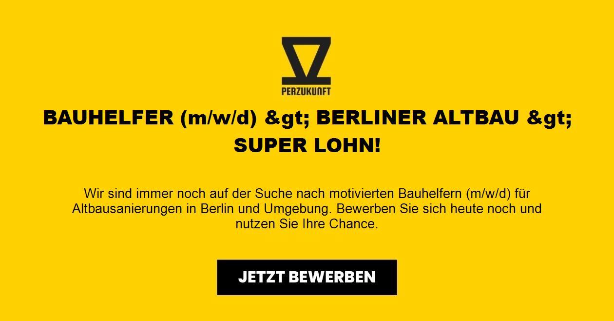 BAUHELFER (m/w/d) &gt; BERLINER ALTBAU &gt; SUPER LOHN!