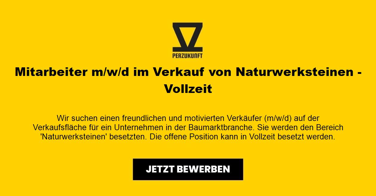 Mitarbeiter m/w/d im Verkauf von Naturwerksteinen - Vollzeit