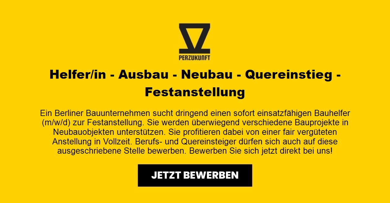 Helfer/in - Ausbau - Neubau - Quereinstieg - Festanstellung