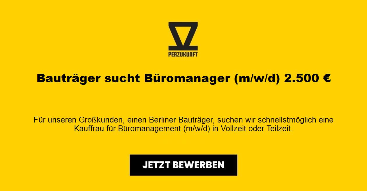 Bauträger sucht Büromanager (m/w/d) 2765,11 €