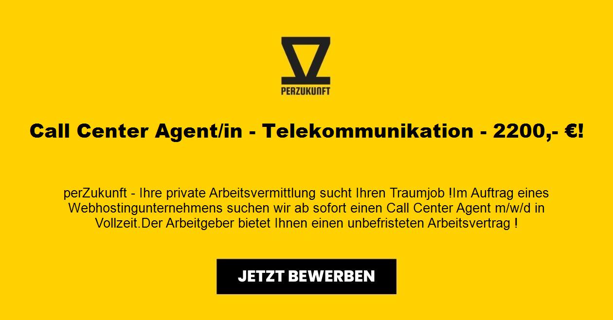 Call Center Agent/in - Telekommunikation - 2200,- €!