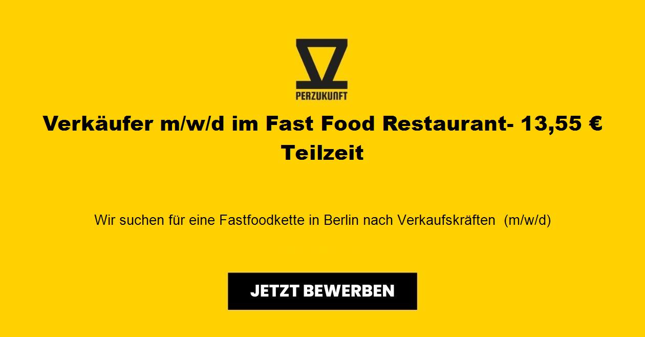 Verkäufer m/w/d im Fast Food Restaurant- 13,55 €	Teilzeit