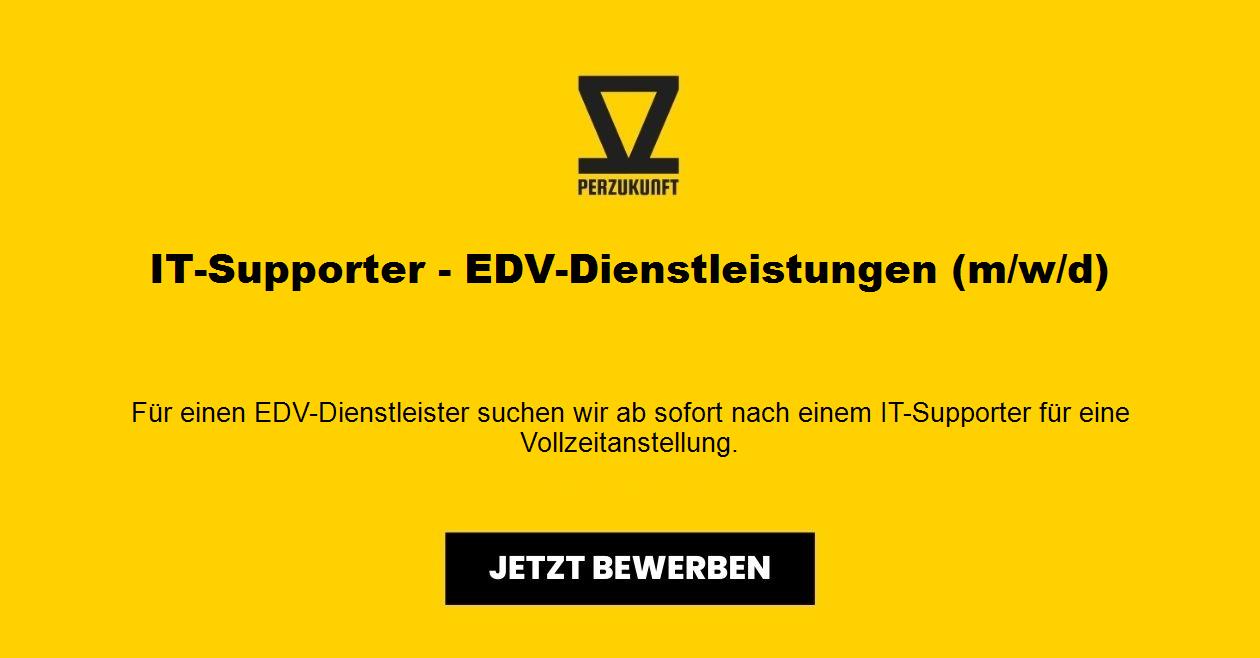 IT-Supporter - EDV-Dienstleistungen (m/w/d)